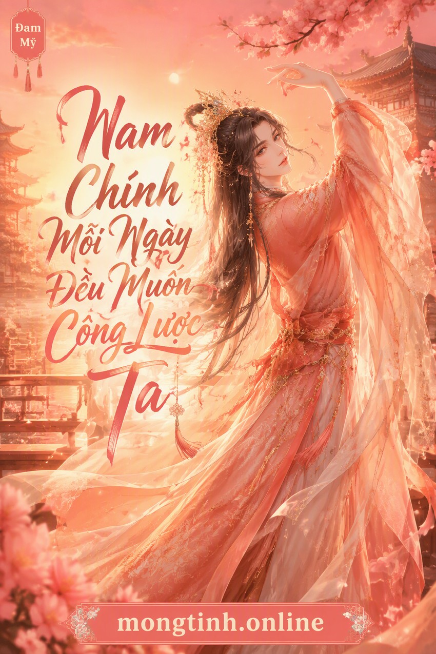 Nam Chính Mỗi Ngày Đều Muốn Công Lược Ta