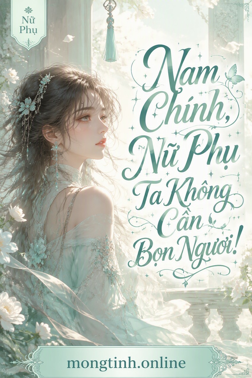 Nam Chính, Nữ Phụ Ta Không Cần Bọn Ngươi!