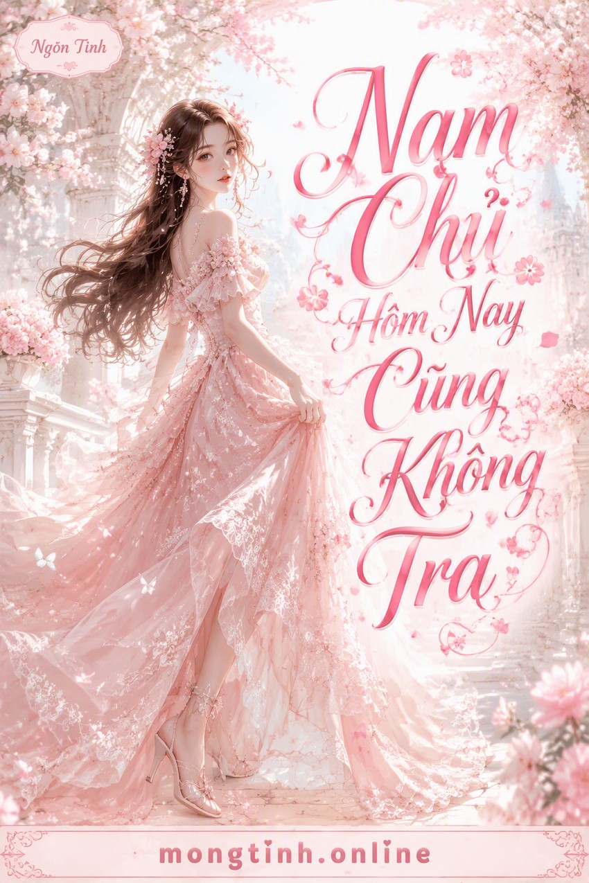 Nam Chủ Hôm Nay Cũng Không Tra
