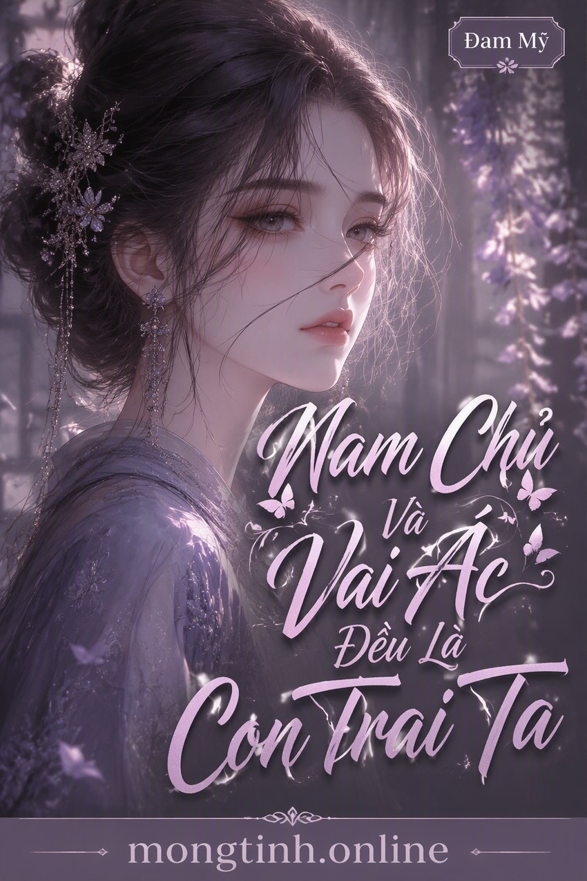 Nam Chủ Và Vai Ác Đều Là Con Trai Ta
