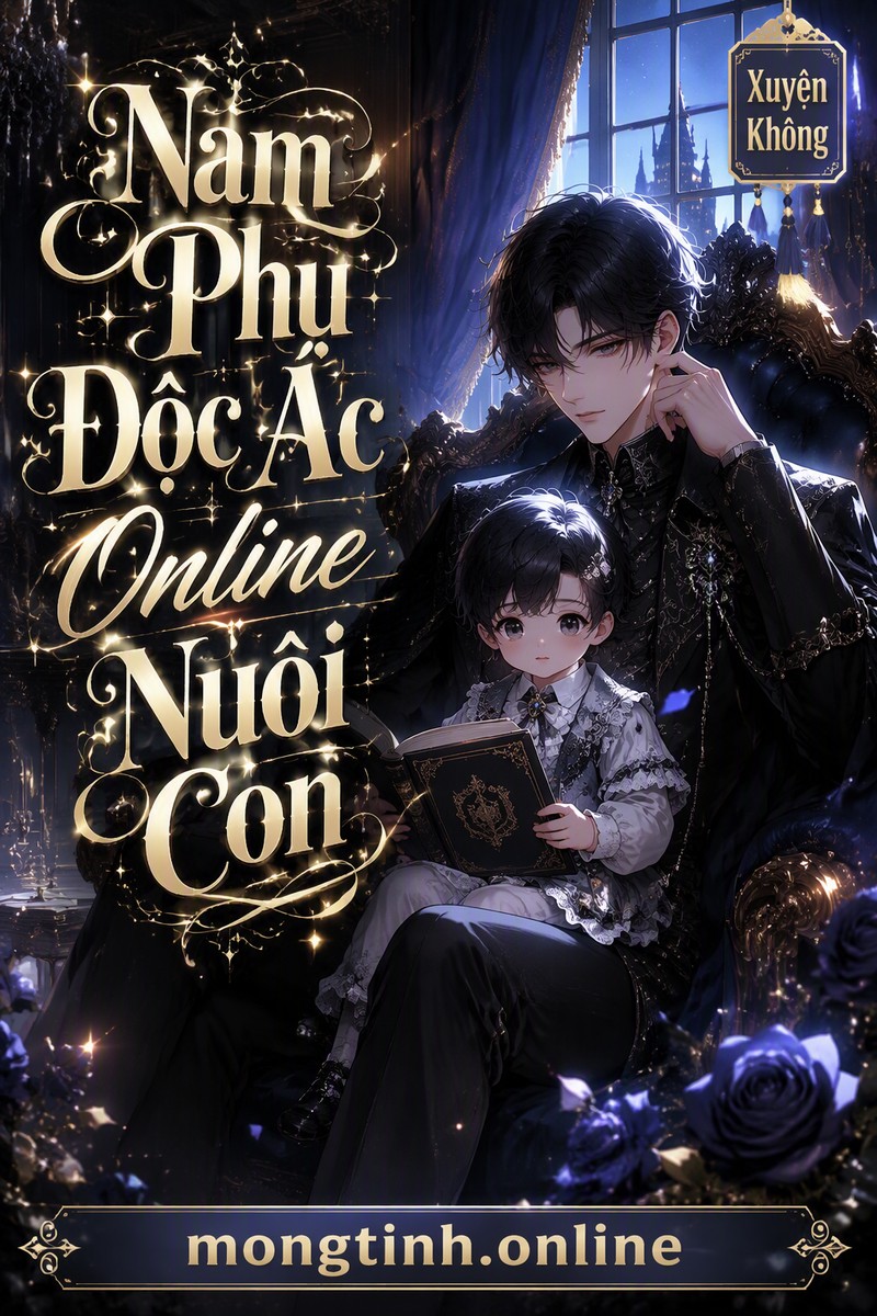 Nam Phụ Độc Ác Online Nuôi Con