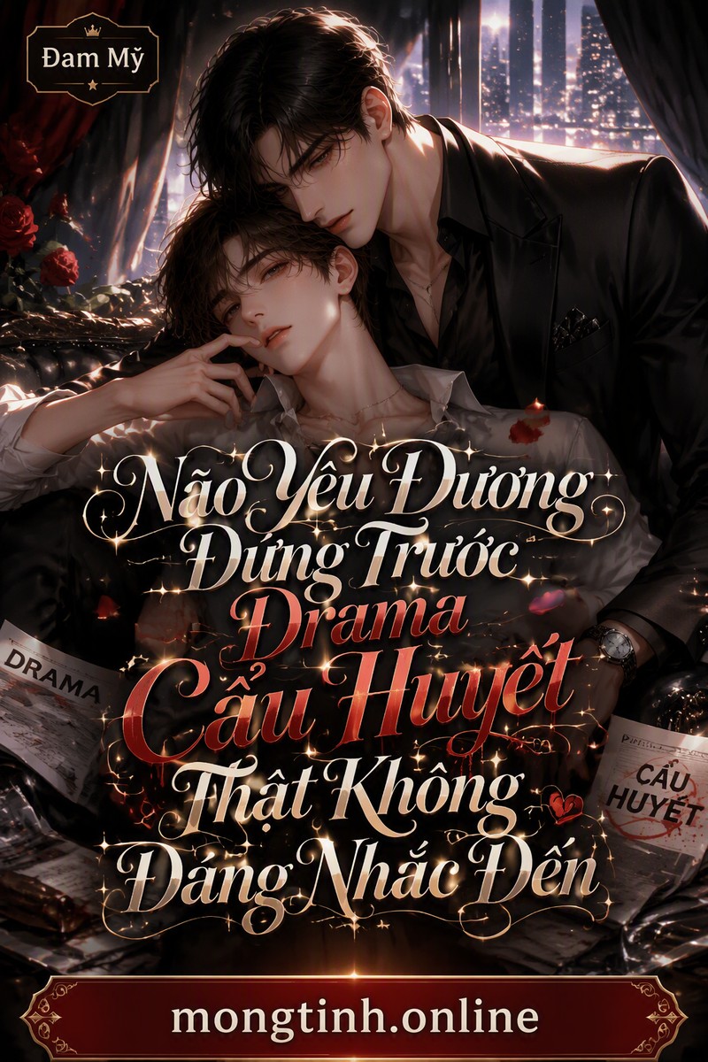 Não Yêu Đương Đứng Trước Drama Cẩu Huyết Thật Không Đáng Nhắc Đến