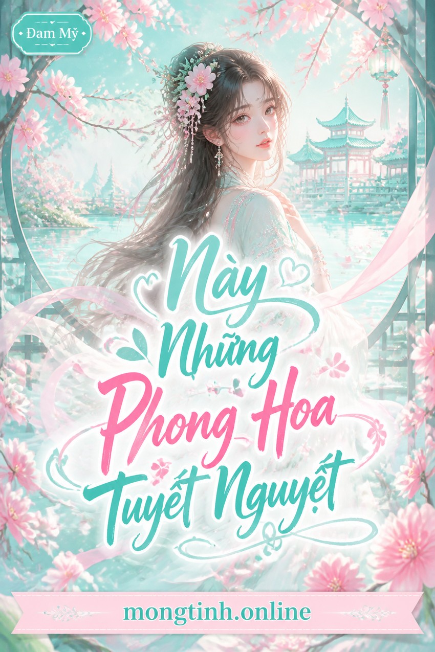 Này Những Phong Hoa Tuyết Nguyệt