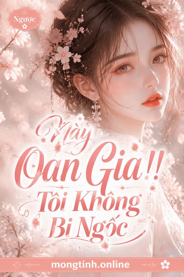 Này Oan Gia!! Tôi Không Bị Ngốc