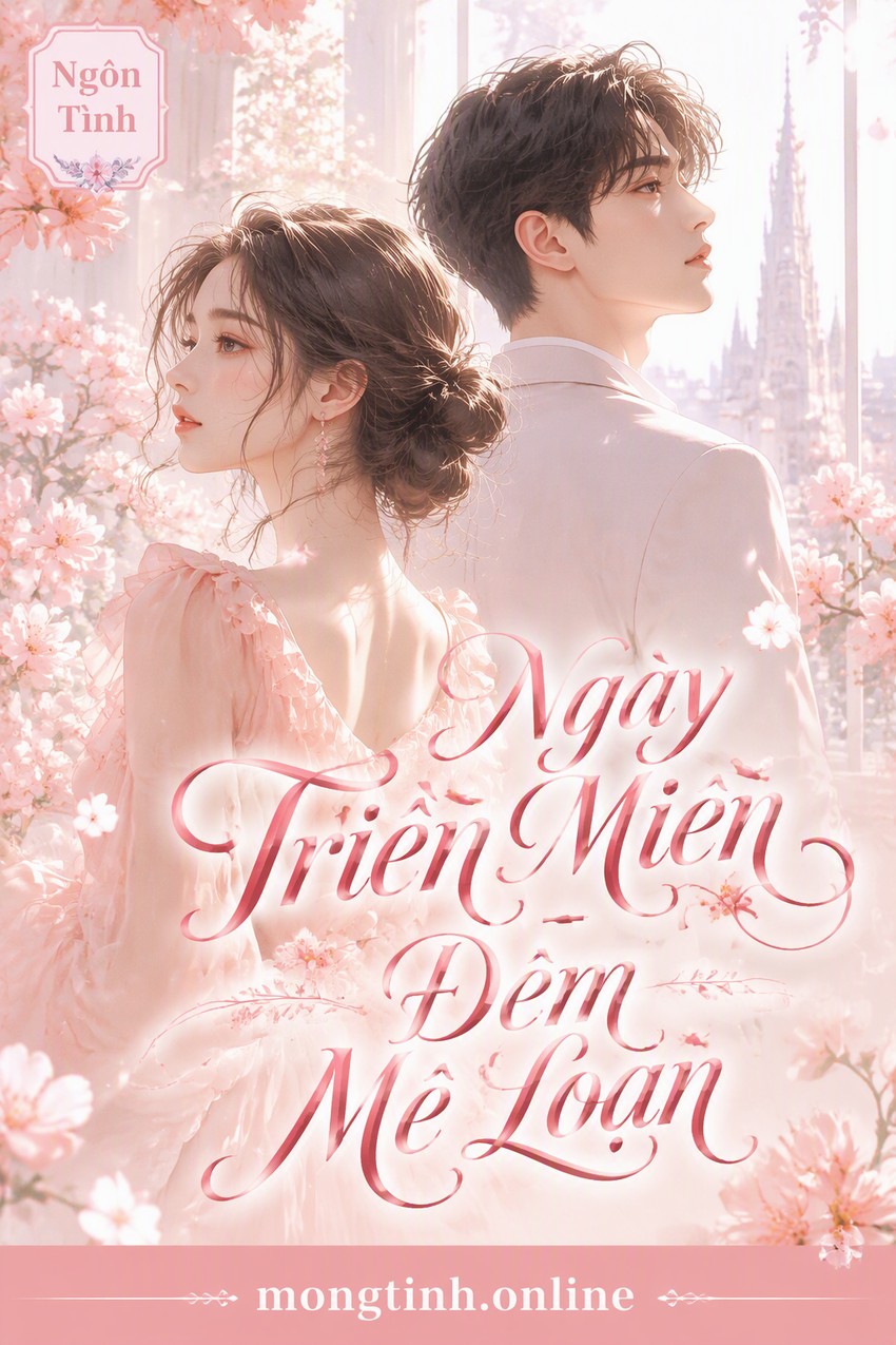 Ngày Triền Miên - Đêm Mê Loạn