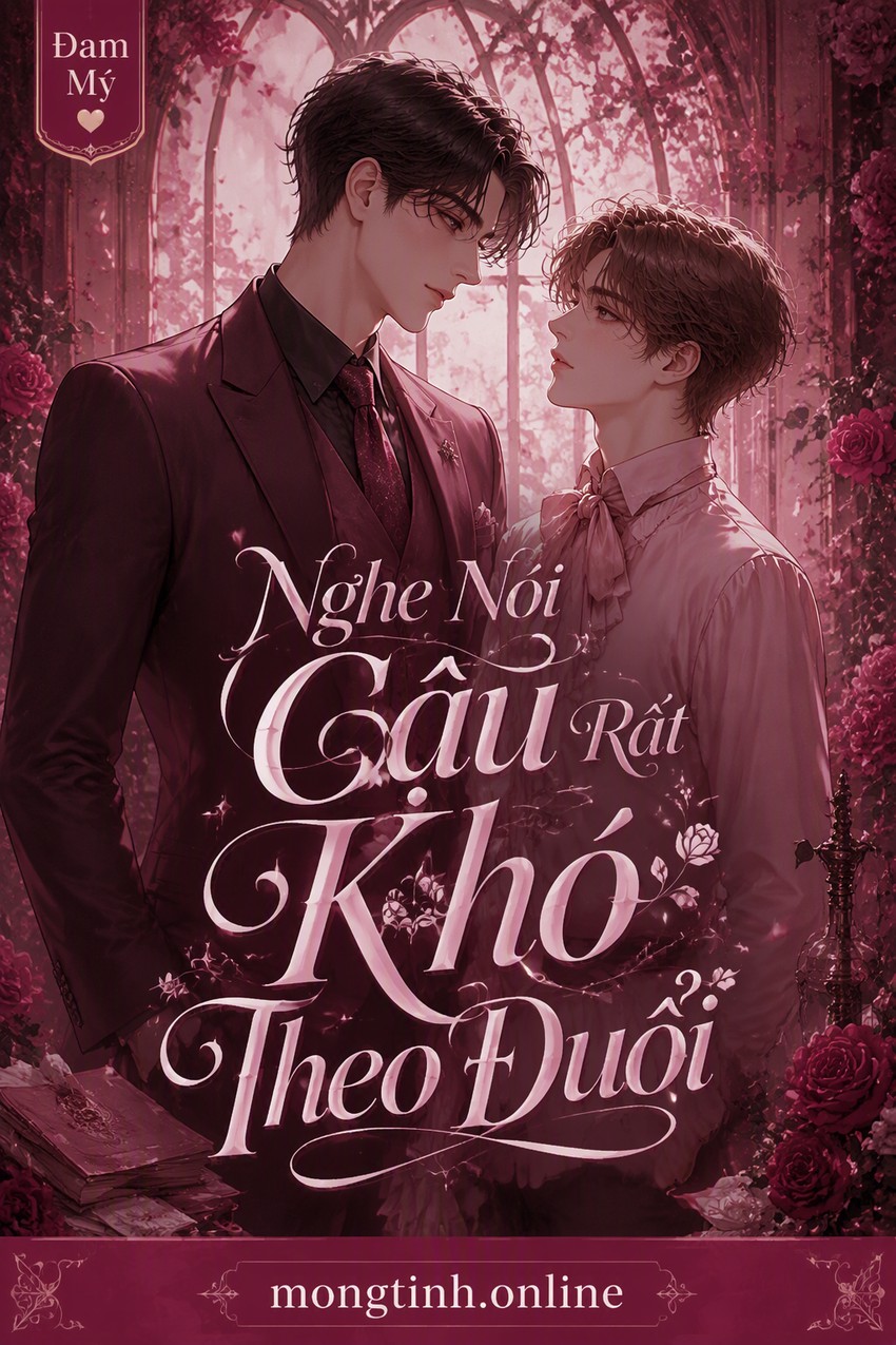 Nghe Nói Cậu Rất Khó Theo Đuổi