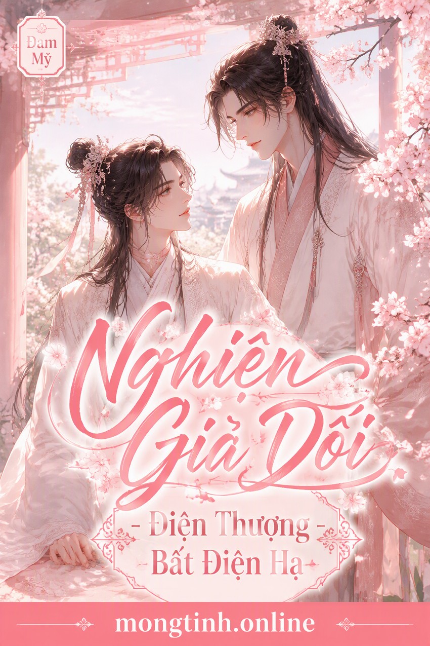 Nghiện Giả Dối - Điện Thượng Bất Điện Hạ