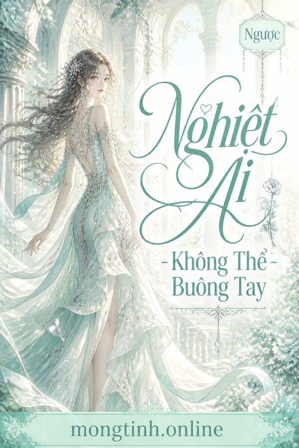 Nghiệt Ái - Không Thể Buông Tay