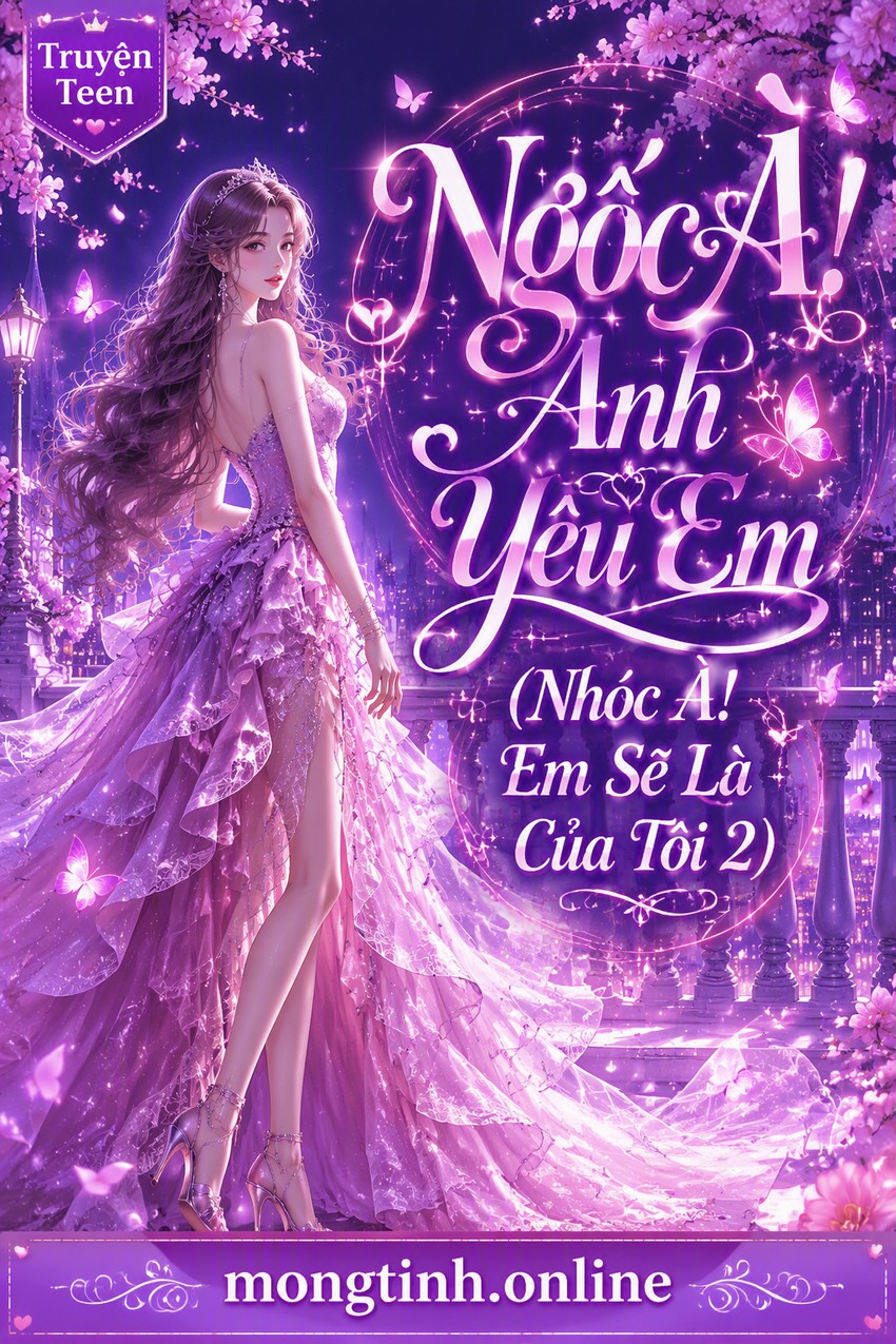 Ngốc À! Anh Yêu Em (Nhóc À! Em Sẽ Là Của Tôi 2)