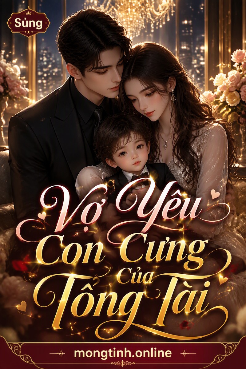 Vợ Yêu Con Cưng Của Tổng Tài
