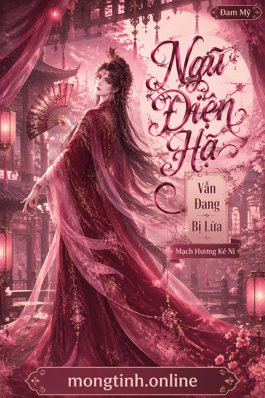 Ngũ Điện Hạ Vẫn Đang Bị Lừa - Mạch Hương Kê Ni