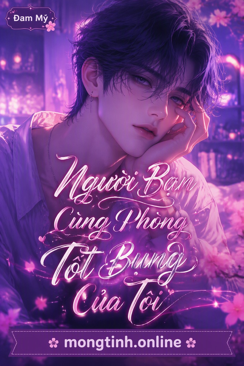 Người Bạn Cùng Phòng Tốt Bụng Của Tôi