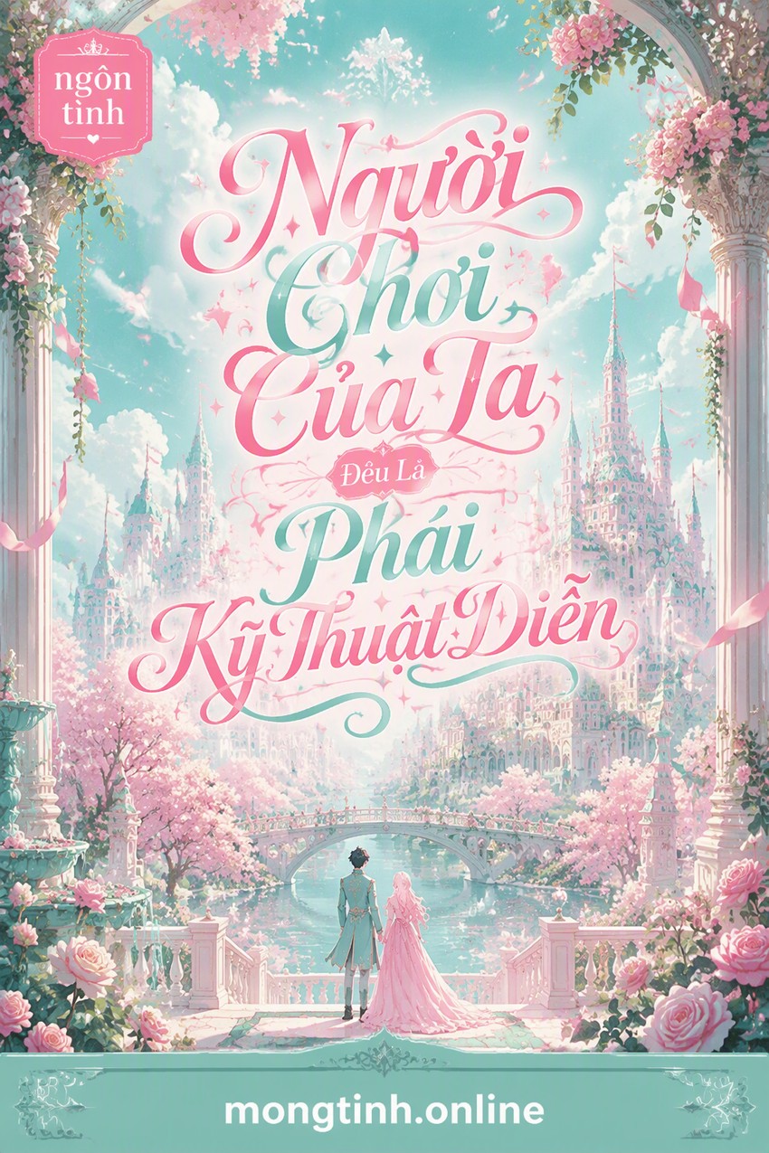 Người Chơi Của Ta Đều Là Phái Kỹ Thuật Diễn