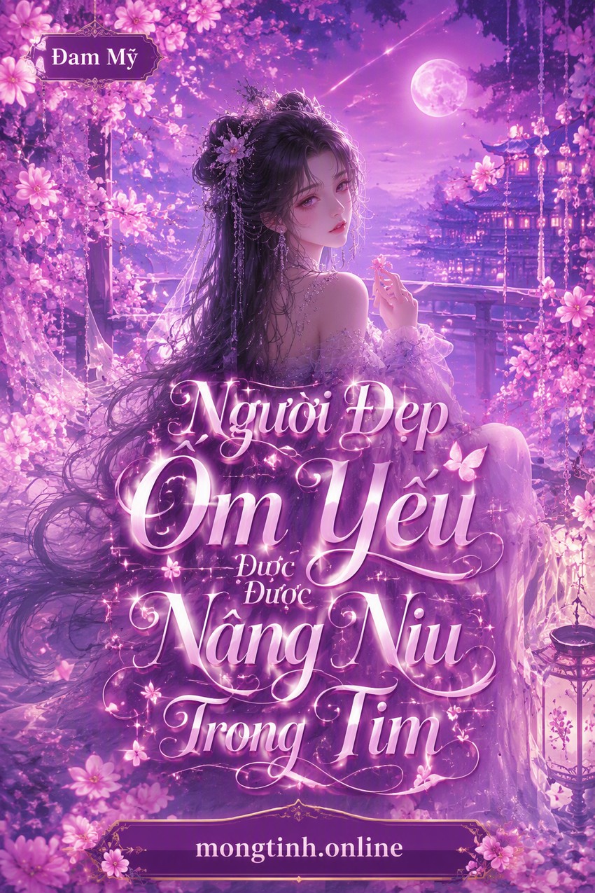 Người Đẹp Ốm Yếu Được Nâng Niu Trong Tim