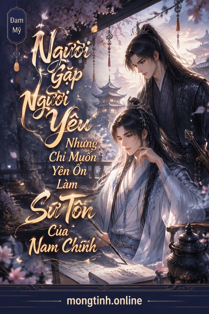 Người Gặp Người Yêu Nhưng Chỉ Muốn Yên Ổn Làm Sư Tôn Của Nam Chính