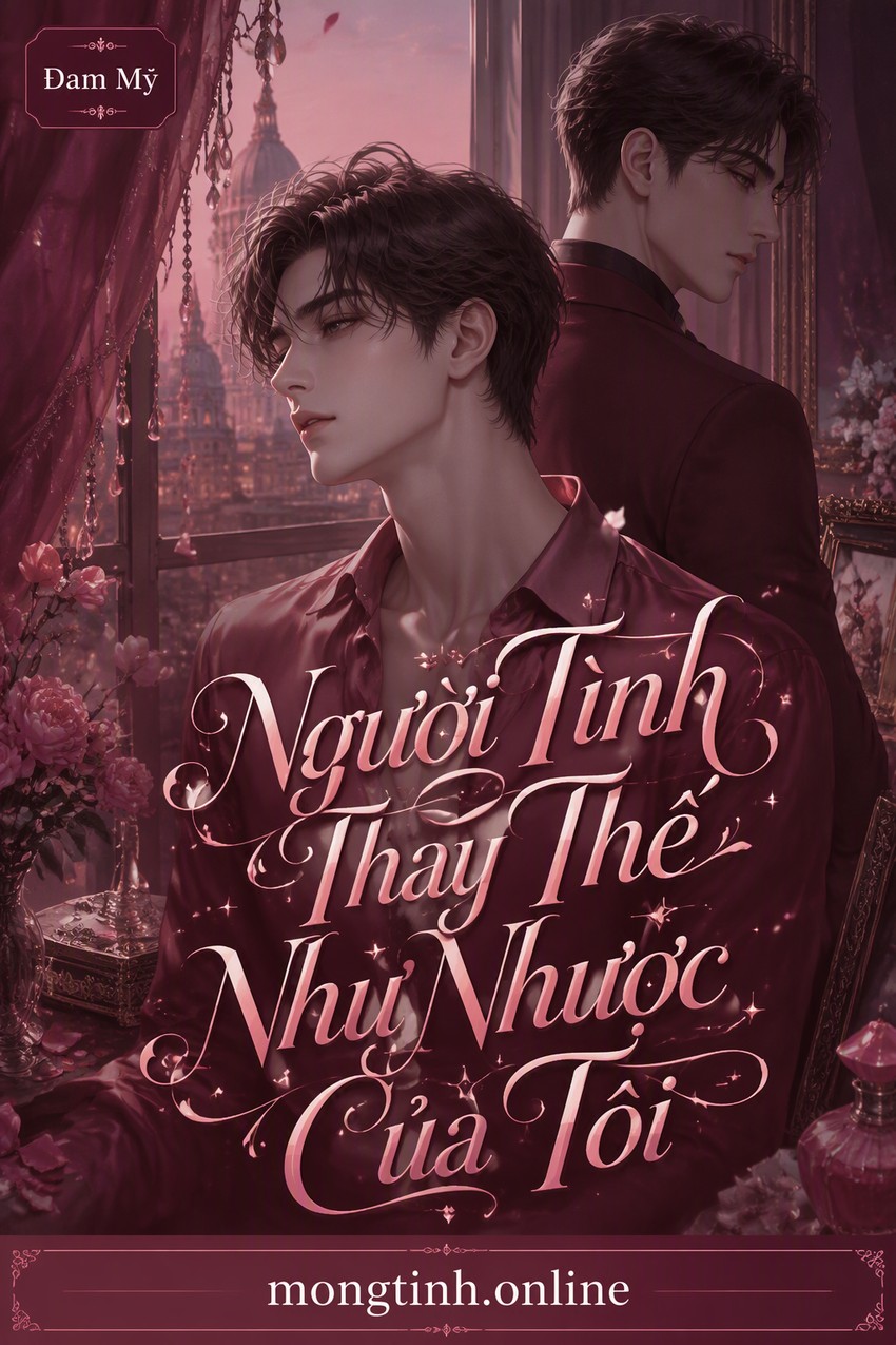 Người Tình Thay Thế Nhu Nhược Của Tôi