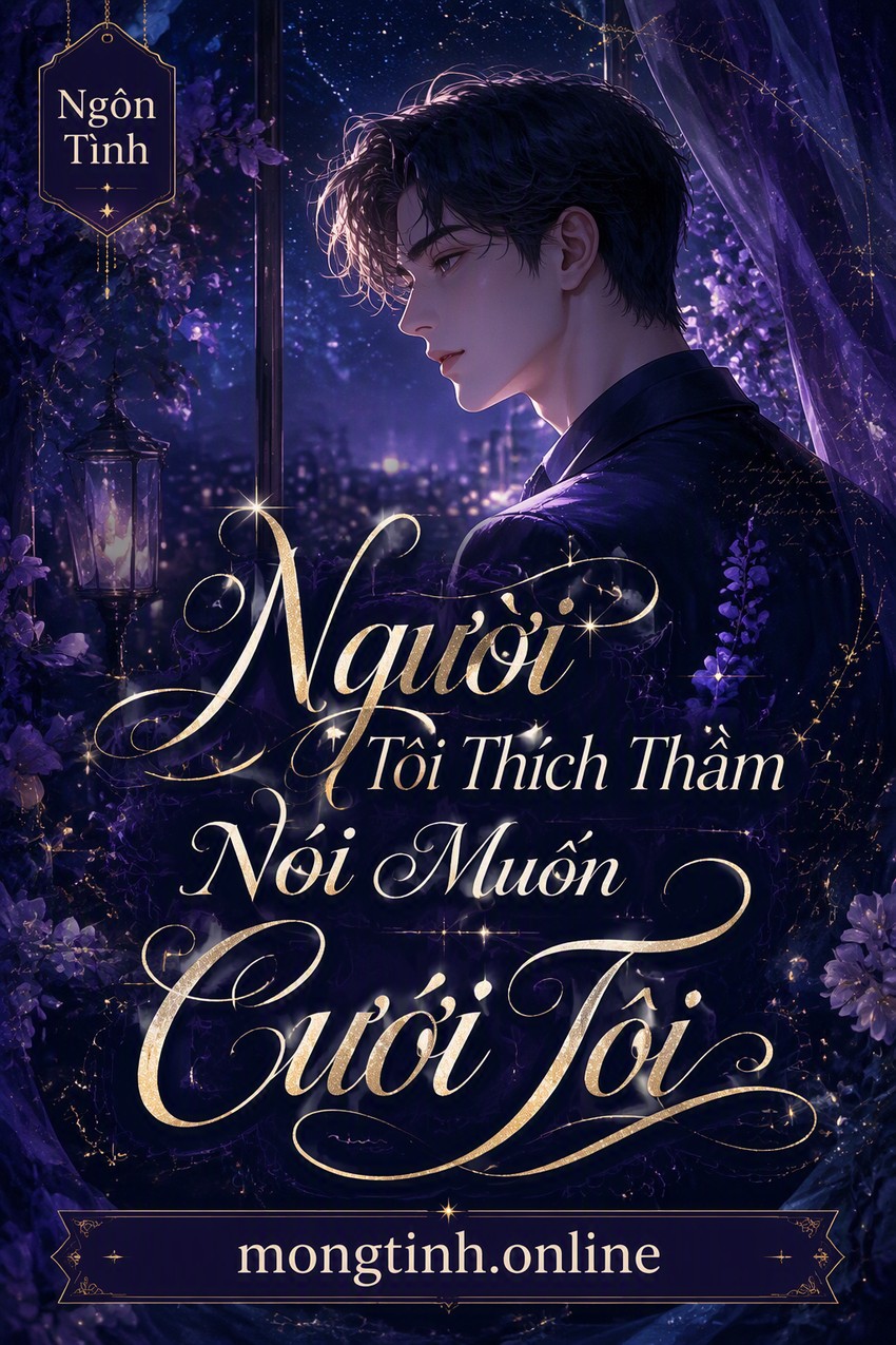 Người Tôi Thích Thầm Nói Muốn Cưới Tôi
