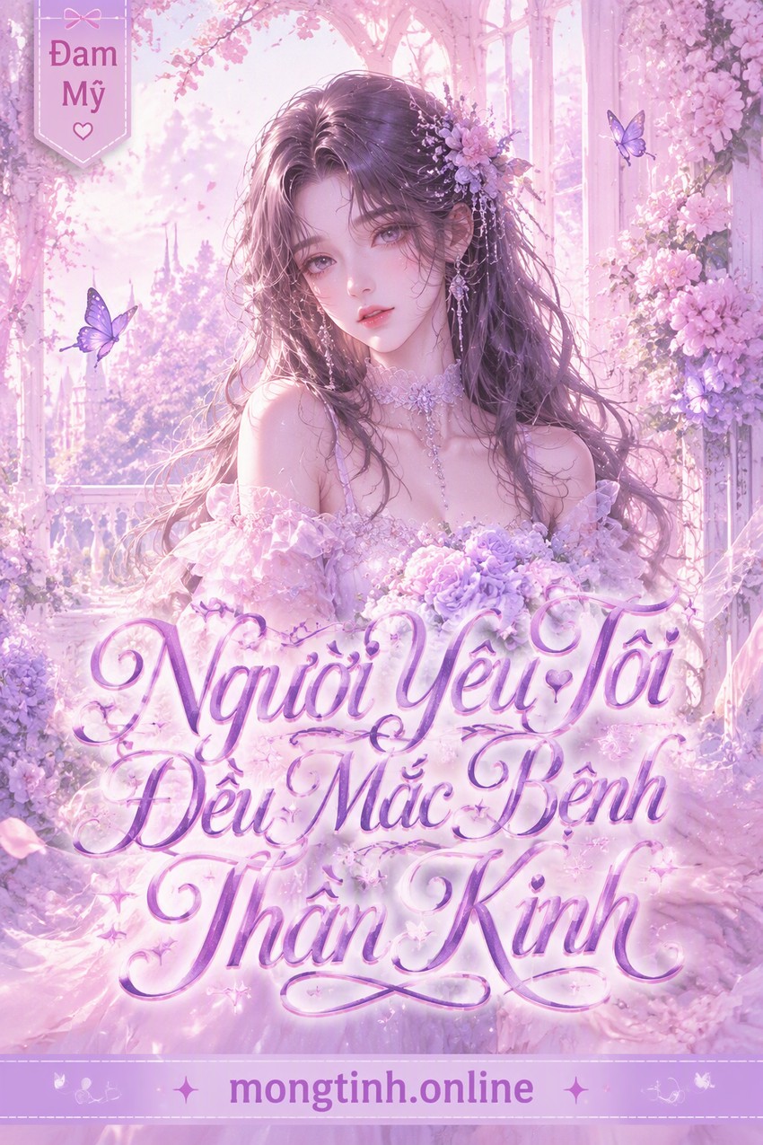 Người Yêu Tôi Đều Mắc Bệnh Thần Kinh