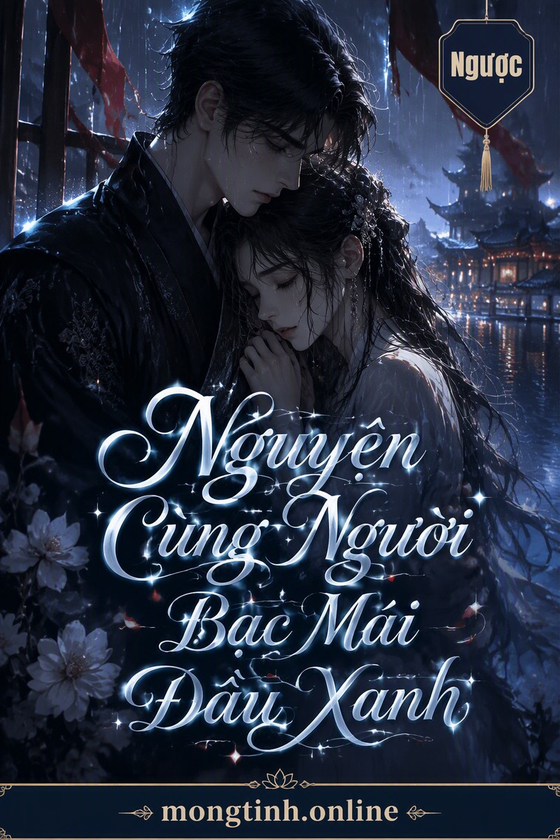 Nguyện Cùng Người Bạc Mái Đầu Xanh