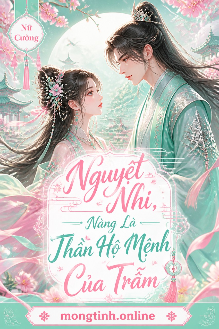 Nguyệt Nhi, Nàng Là Thần Hộ Mệnh Của Trẫm
