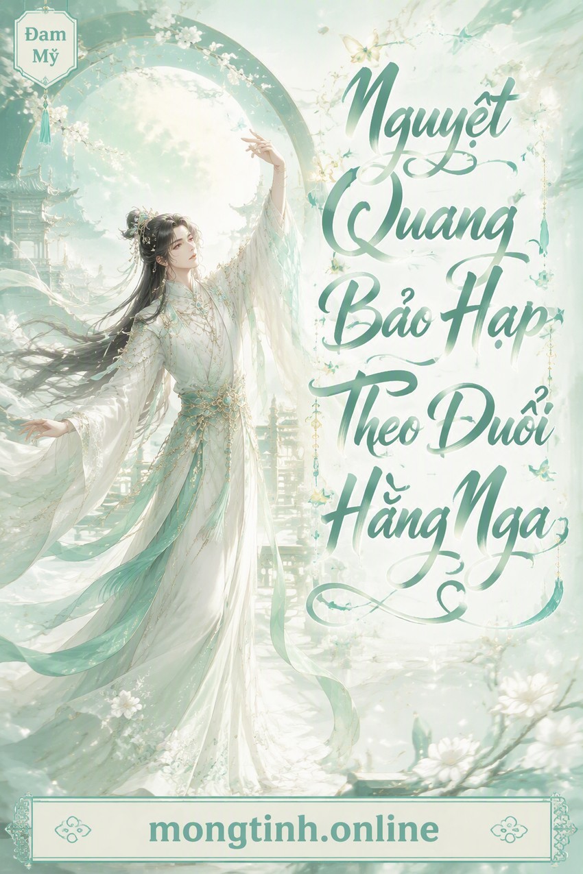 Nguyệt Quang Bảo Hạp Theo Đuổi Hằng Nga