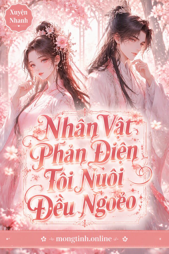 Nhân Vật Phản Diện Tôi Nuôi Đều Ngoẻo