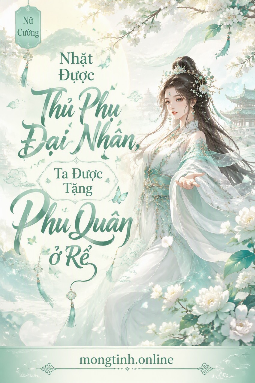 Nhặt Được Thủ Phụ Đại Nhân, Ta Được Tặng Phu Quân ở Rể