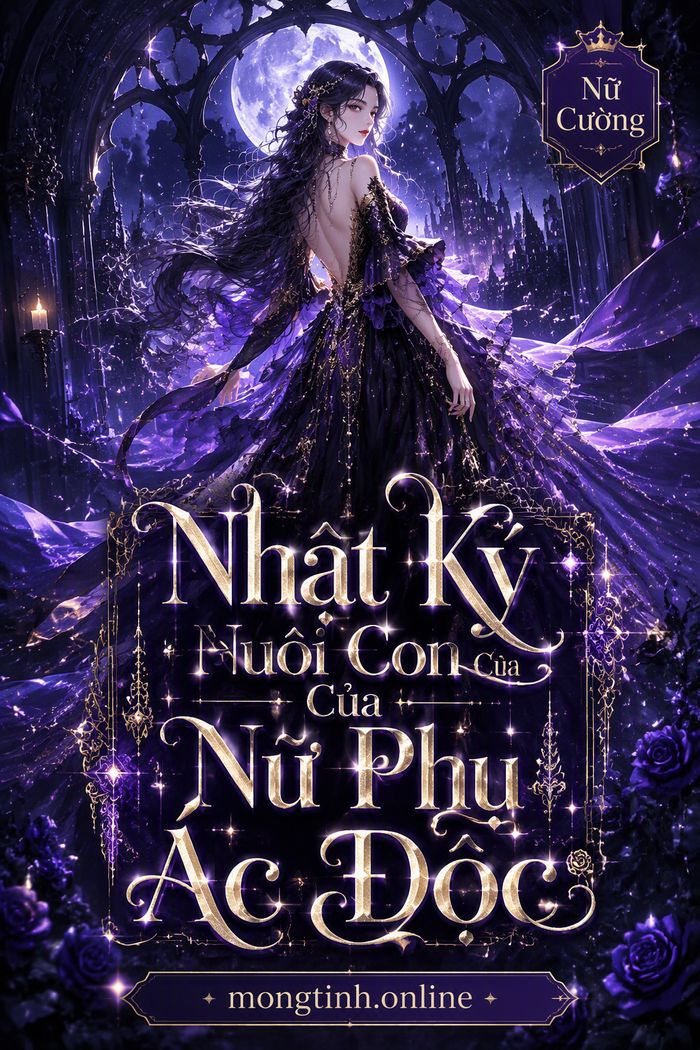 Nhật Ký Nuôi Con Của Nữ Phụ Ác Độc
