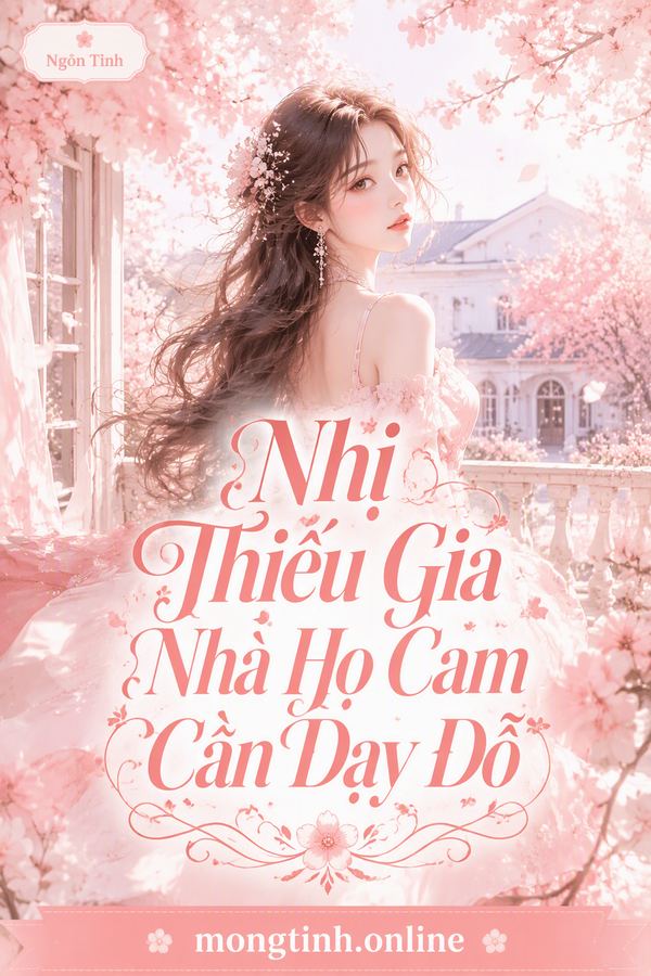 Nhị Thiếu Gia Nhà Họ Cam Cần Dạy Dỗ
