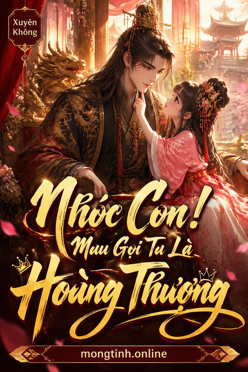 Nhóc Con! Mau Gọi Ta Là Hoàng Thượng