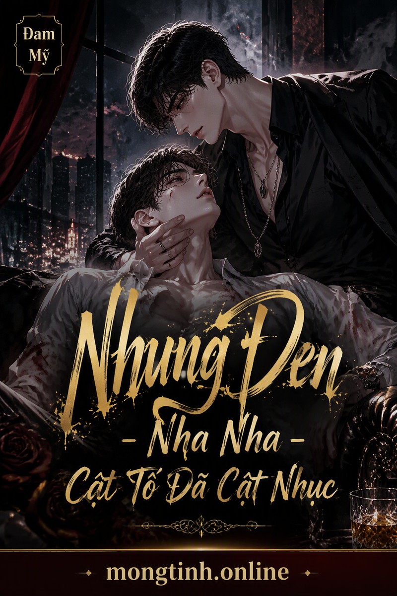 Nhung Đen - Nha Nha Cật Tố Dã Cật Nhục