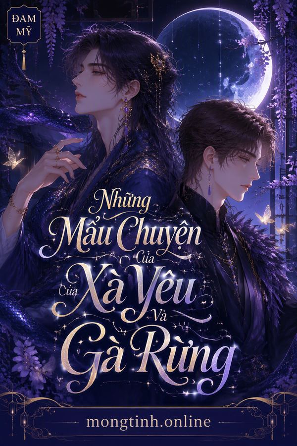 Những Mẩu Chuyện Của Xà Yêu Và Gà Rừng