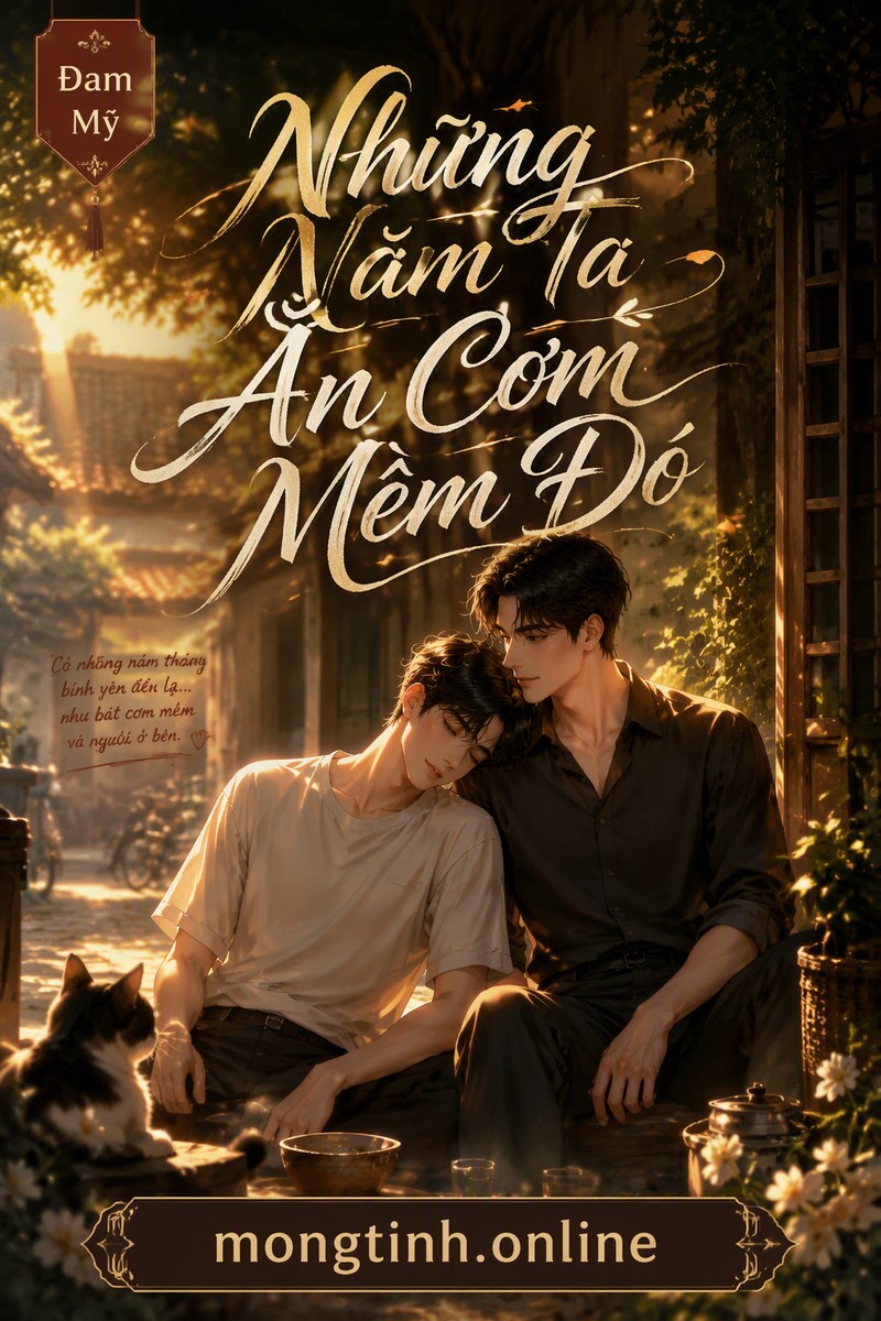 Những Năm Ta Ăn Cơm Mềm Đó