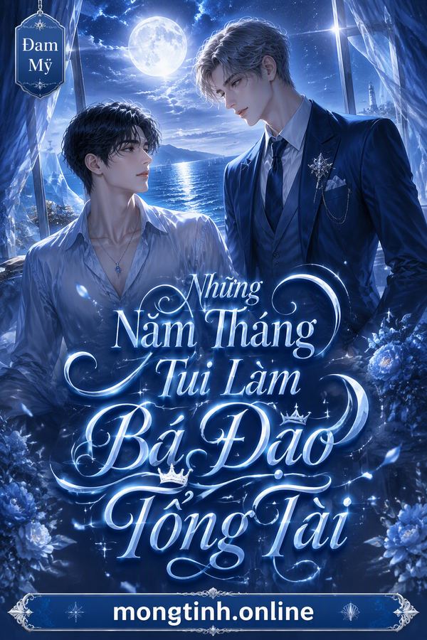 Những Năm Tháng Tui Làm Bá Đạo Tổng Tài