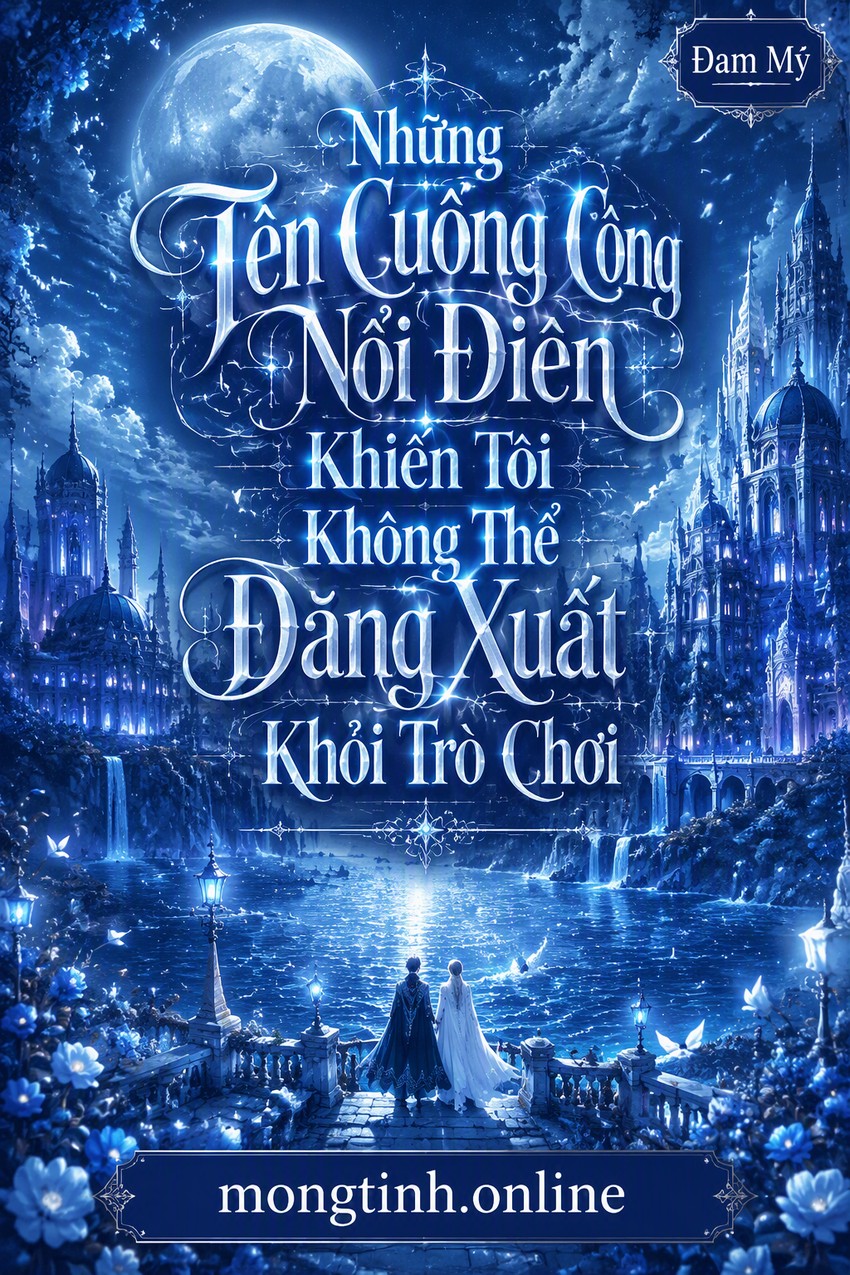 Những Tên Cuồng Công Nổi Điên Khiến Tôi Không Thể Đăng Xuất Khỏi Trò Chơi
