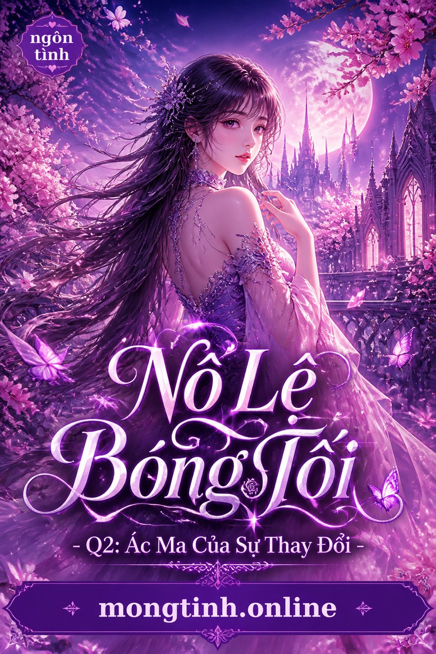 Nô Lệ Bóng Tối - Q2: Ác Ma Của Sự Thay Đổi