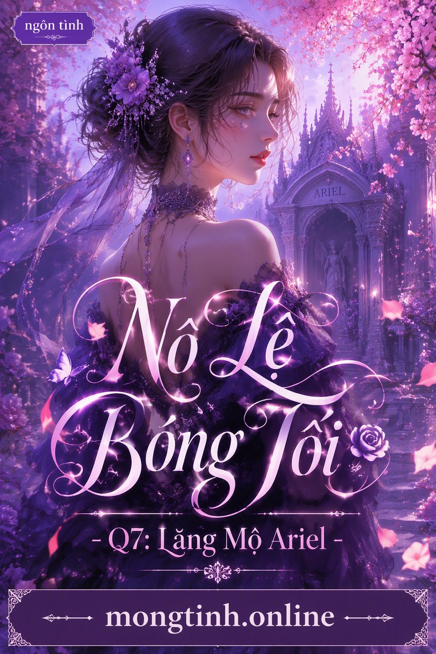 Nô Lệ Bóng Tối - Q7: Lăng Mộ Ariel