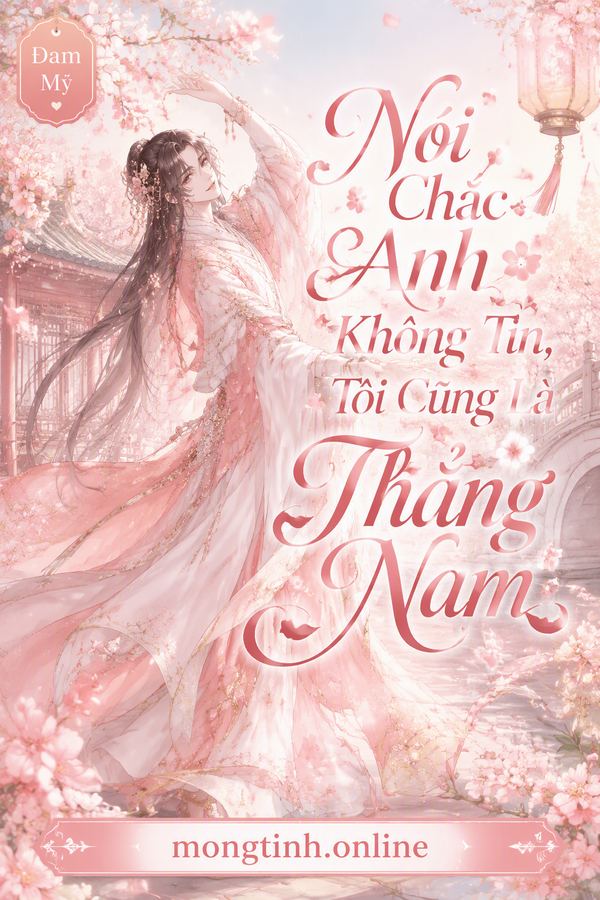 Nói Chắc Anh Không Tin, Tôi Cũng Là Thẳng Nam