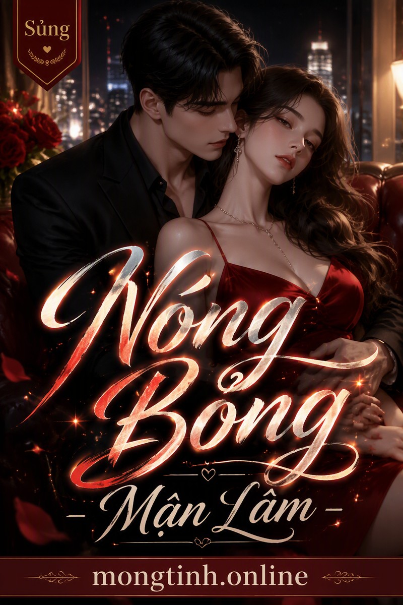 Nóng Bỏng - Mạn Lâm
