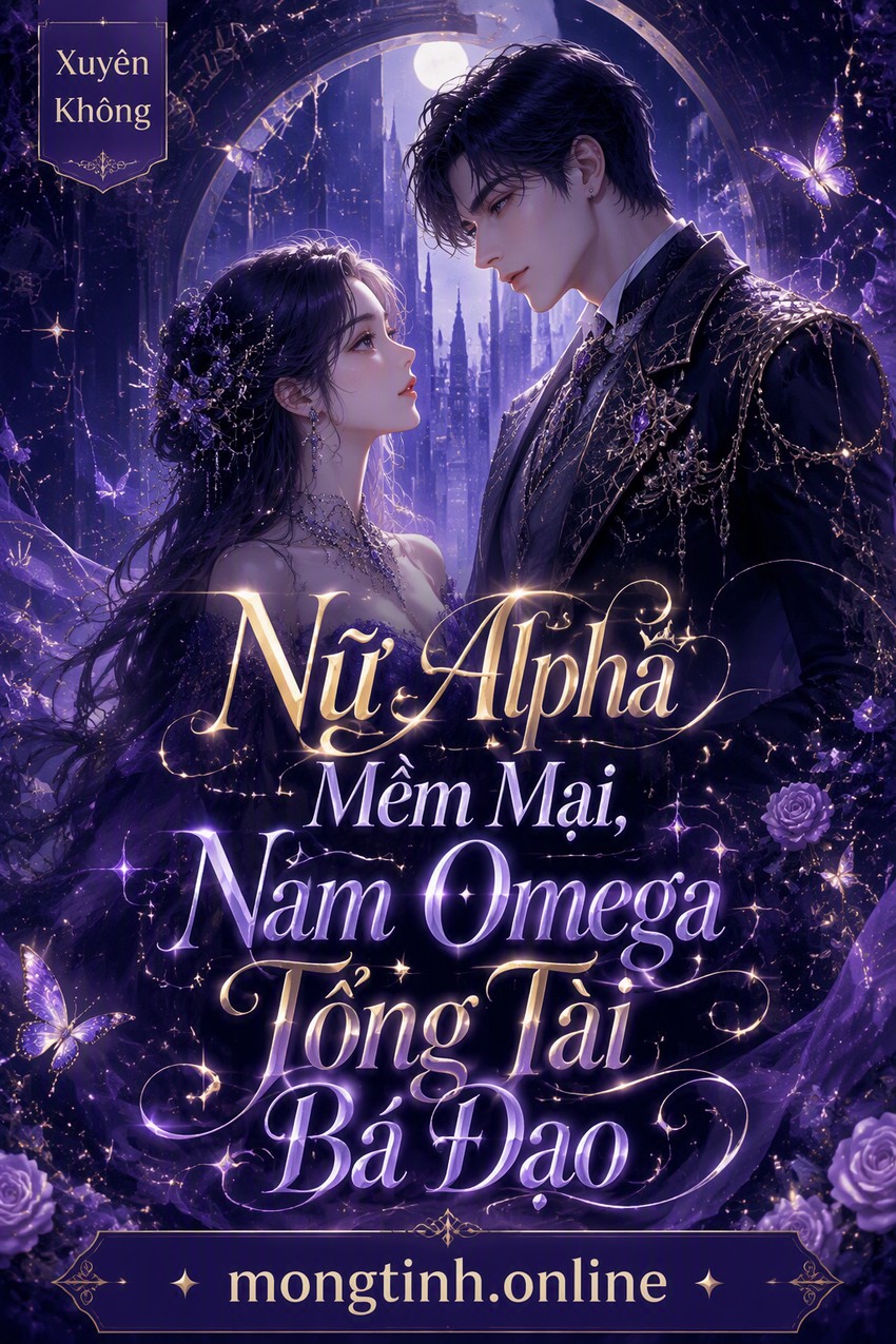 Nữ Alpha Mềm Mại, Nam Omega Tổng Tài Bá Đạo