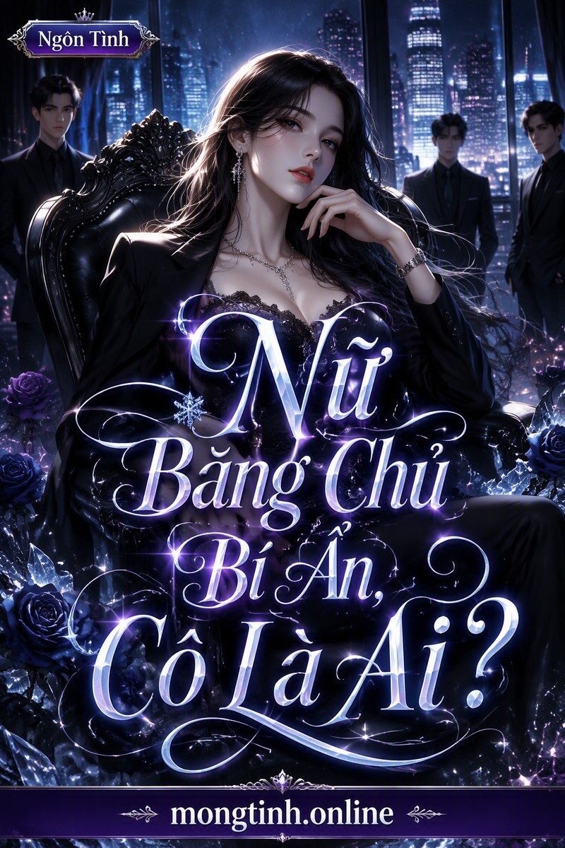 Nữ Băng Chủ Bí Ẩn, Cô Là Ai?