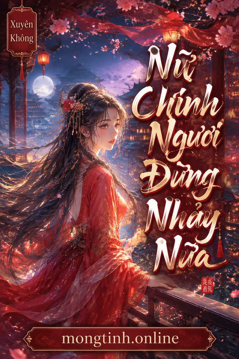 Nữ Chính Ngươi Đừng Nhảy Nữa