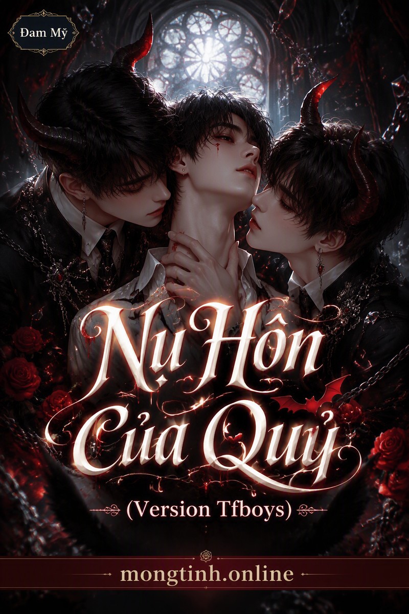Nụ Hôn Của Quỷ (Version Tfboys)