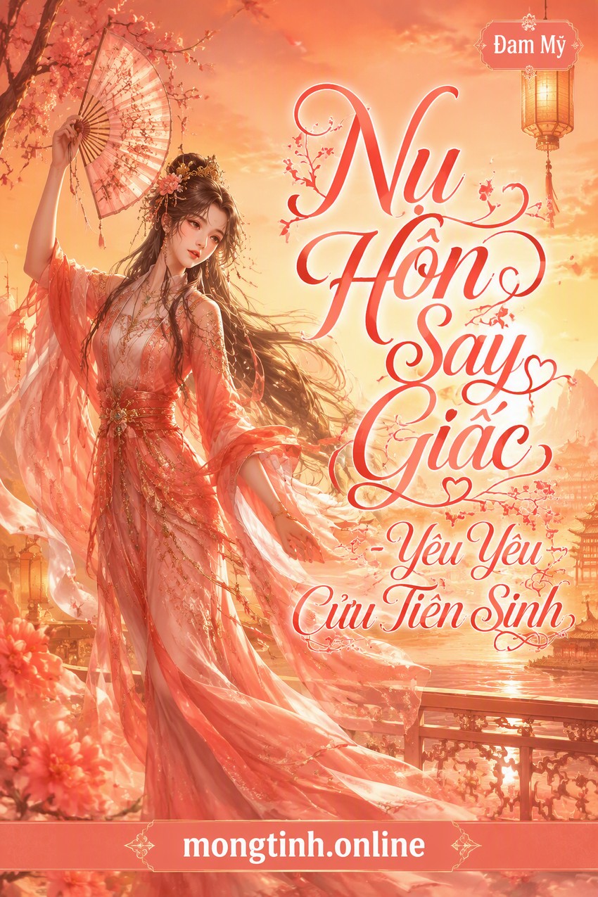 Nụ Hôn Say Giấc - Yêu Yêu Cửu Tiên Sinh