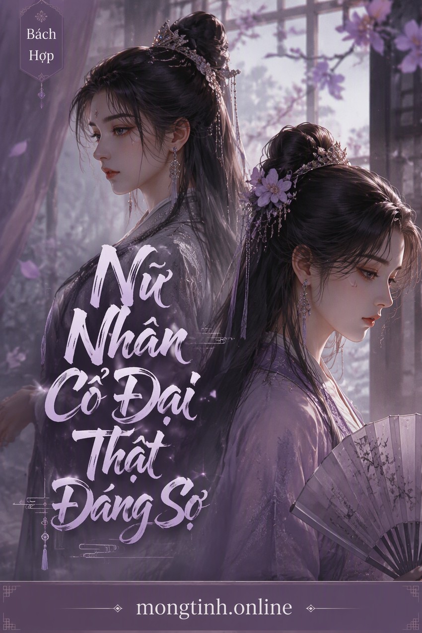 Nữ Nhân Cổ Đại Thật Đáng Sợ