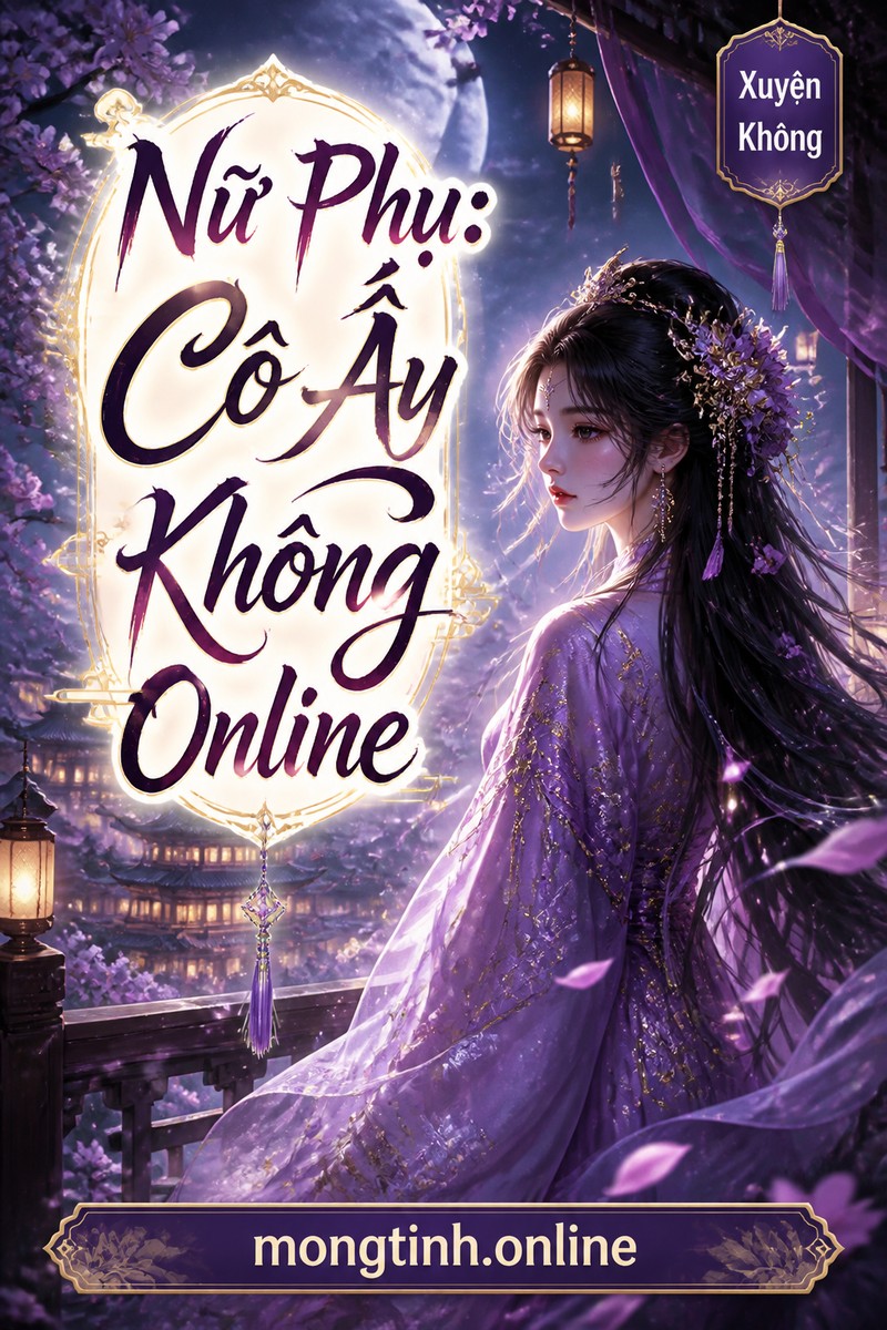 Nữ Phụ: Cô Ấy Không Online