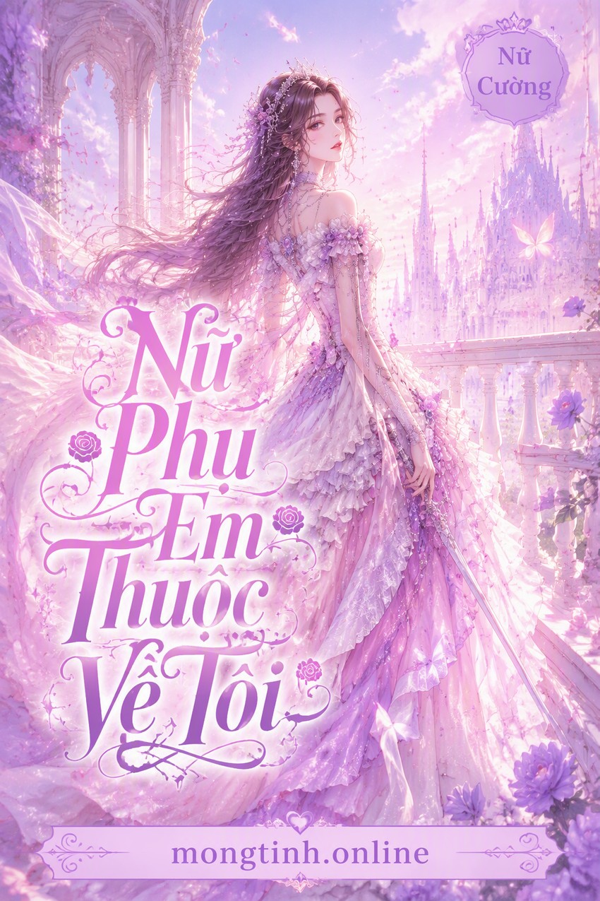 Nữ Phụ Em Thuộc Về Tôi