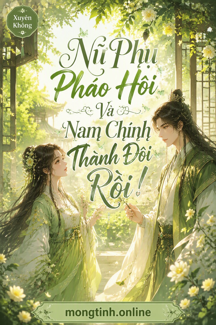 Nữ Phụ Pháo Hôi Và Nam Chính Thành Đôi Rồi!