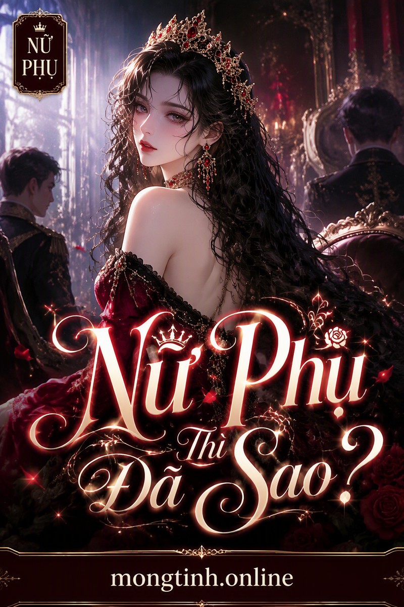 Nữ Phụ Thì Đã Sao?