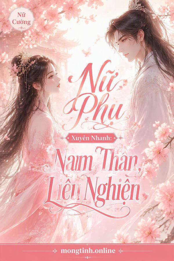 Nữ Phụ Xuyên Nhanh: Nam Thần, Liêu Nghiện